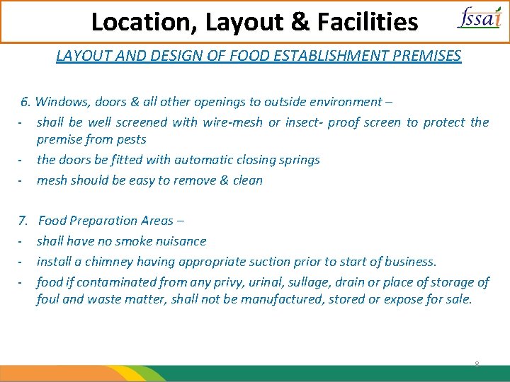 Location, Layout & Facilities LAYOUT AND DESIGN OF FOOD ESTABLISHMENT PREMISES 6. Windows, doors