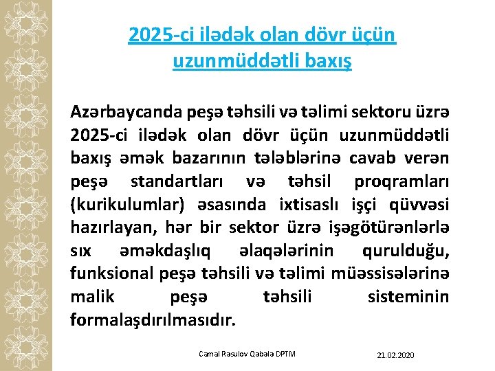 2025 -ci ilədək olan dövr üçün uzunmüddətli baxış Azərbaycanda peşə təhsili və təlimi sektoru