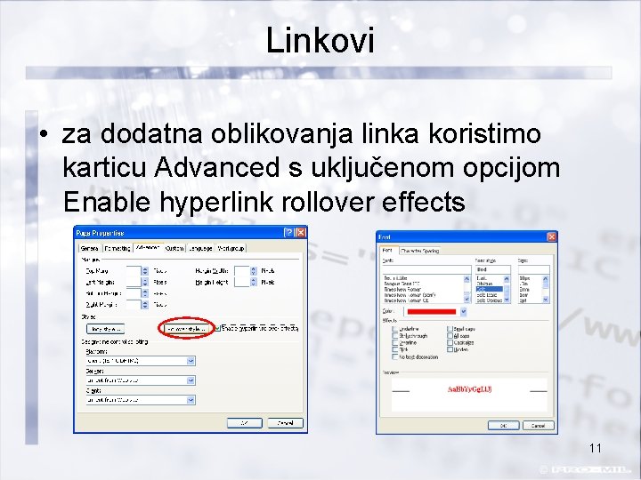 Linkovi • za dodatna oblikovanja linka koristimo karticu Advanced s uključenom opcijom Enable hyperlink