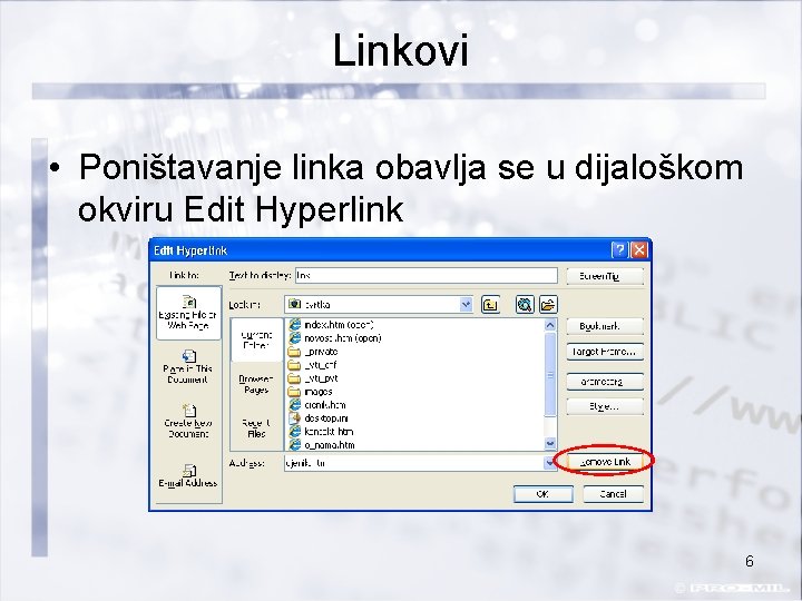 Linkovi • Poništavanje linka obavlja se u dijaloškom okviru Edit Hyperlink 6 