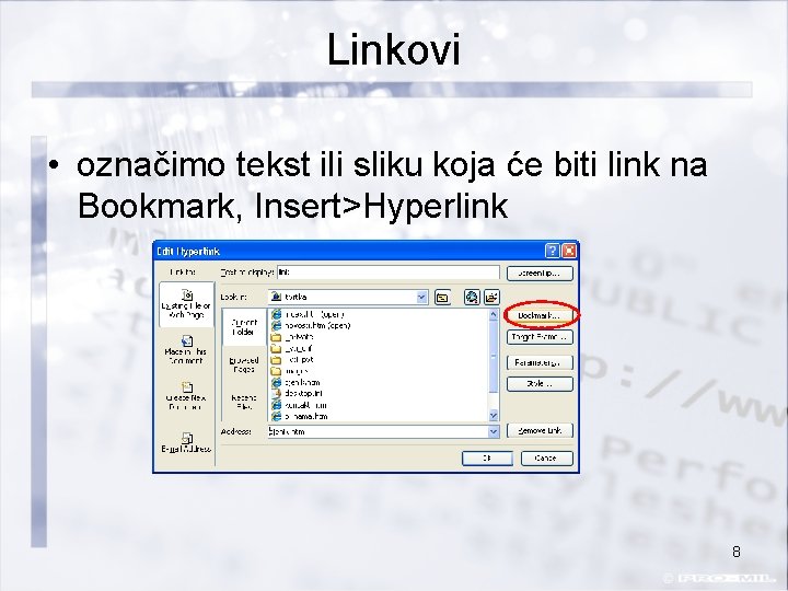 Linkovi • označimo tekst ili sliku koja će biti link na Bookmark, Insert>Hyperlink 8