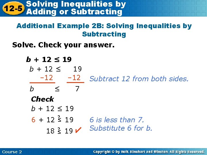 Solving Inequalities by 12 -5 Adding or Subtracting Additional Example 2 B: Solving Inequalities