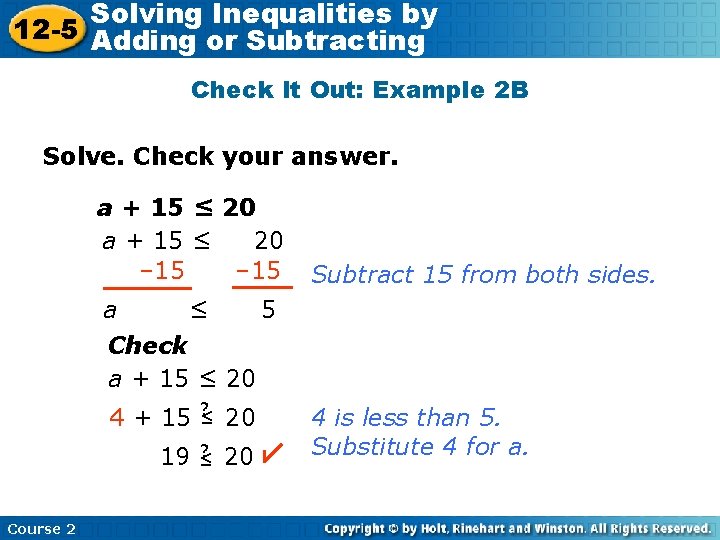 Solving Inequalities by 12 -5 Adding or Subtracting Check It Out: Example 2 B