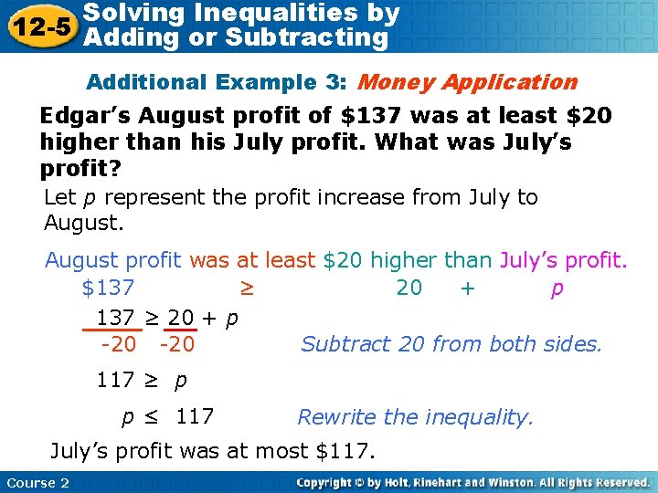 Solving Inequalities by 12 -5 Adding or Subtracting Additional Example 3: Money Application Edgar’s