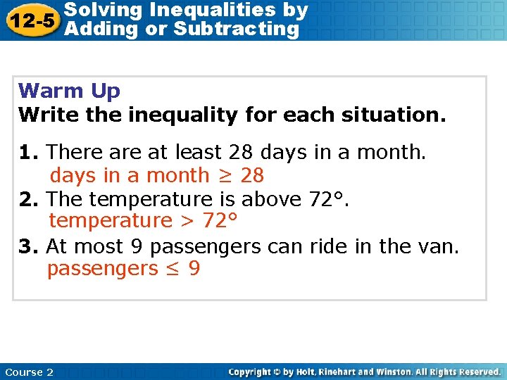 Solving Inequalities by 12 -5 Adding or Subtracting Warm Up Write the inequality for
