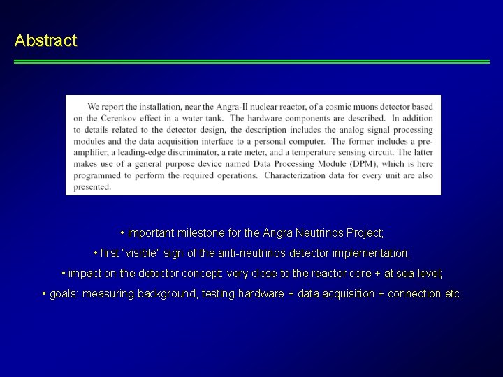 Abstract • important milestone for the Angra Neutrinos Project; • first “visible” sign of