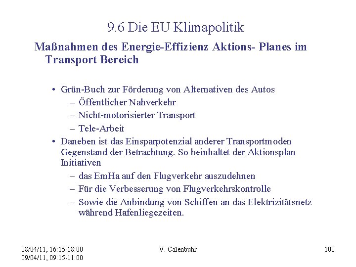9. 6 Die EU Klimapolitik Maßnahmen des Energie-Effizienz Aktions- Planes im Transport Bereich •