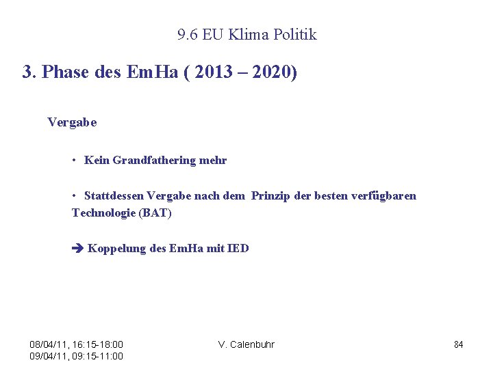 9. 6 EU Klima Politik 3. Phase des Em. Ha ( 2013 – 2020)