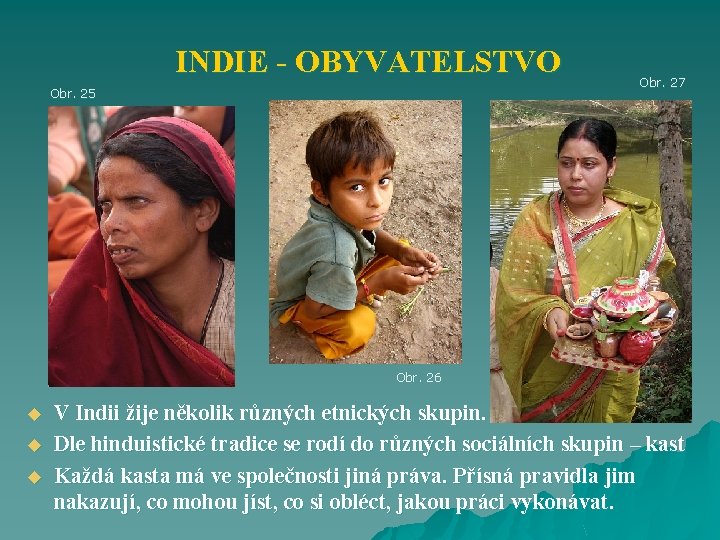 INDIE - OBYVATELSTVO Obr. 25 Obr. 27 Obr. 26 u u u V Indii