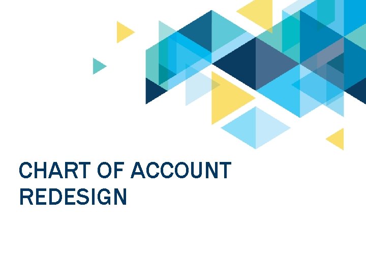 CHART OF ACCOUNT REDESIGN 