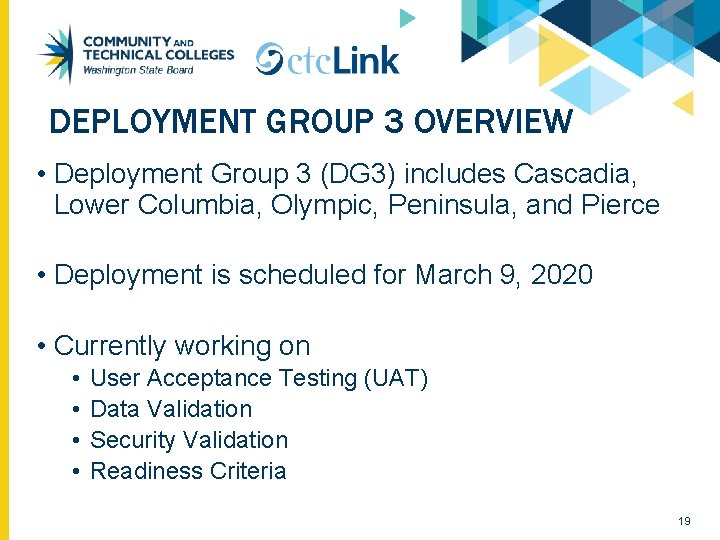 DEPLOYMENT GROUP 3 OVERVIEW • Deployment Group 3 (DG 3) includes Cascadia, Lower Columbia,