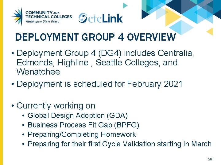 DEPLOYMENT GROUP 4 OVERVIEW • Deployment Group 4 (DG 4) includes Centralia, Edmonds, Highline