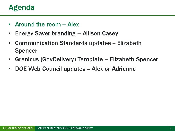 Agenda • Around the room – Alex • Energy Saver branding – Allison Casey