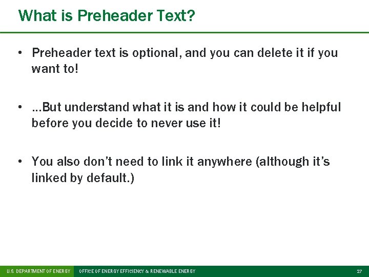 What is Preheader Text? • Preheader text is optional, and you can delete it