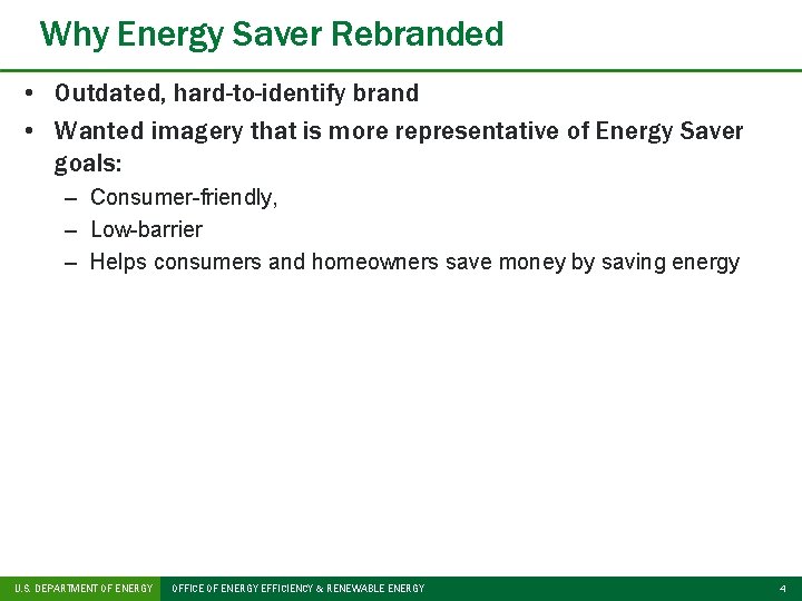 Why Energy Saver Rebranded • Outdated, hard-to-identify brand • Wanted imagery that is more