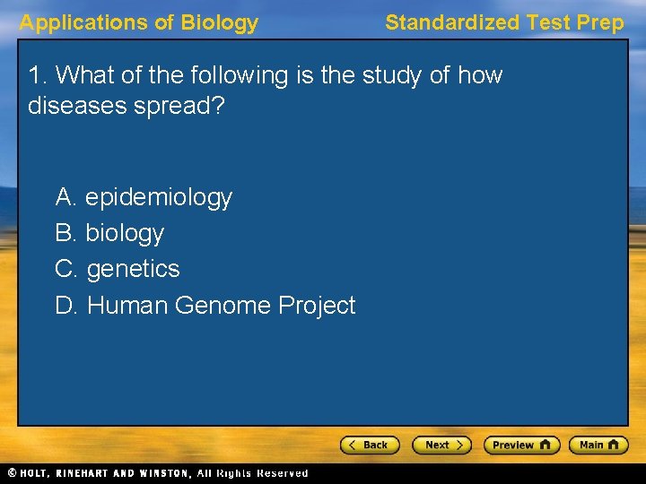 Applications of Biology Standardized Test Prep 1. What of the following is the study