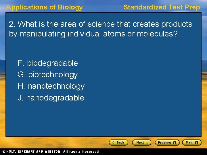 Applications of Biology Standardized Test Prep 2. What is the area of science that