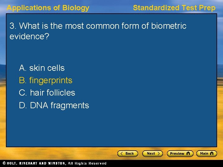 Applications of Biology Standardized Test Prep 3. What is the most common form of
