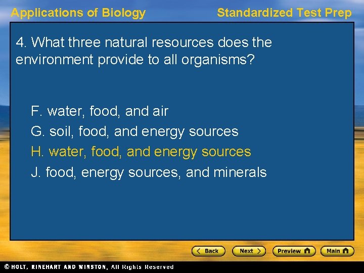 Applications of Biology Standardized Test Prep 4. What three natural resources does the environment