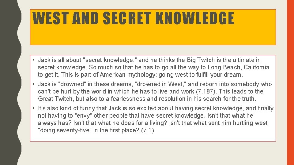 WEST AND SECRET KNOWLEDGE • Jack is all about "secret knowledge, " and he