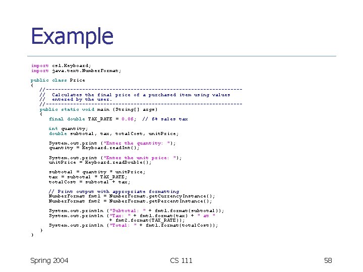 Example import cs 1. Keyboard; import java. text. Number. Format; public class Price {