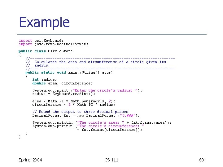 Example import cs 1. Keyboard; import java. text. Decimal. Format; public class Circle. Stats