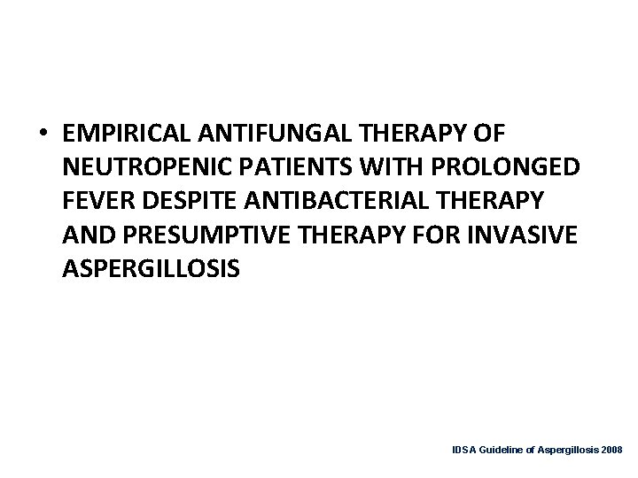  • EMPIRICAL ANTIFUNGAL THERAPY OF NEUTROPENIC PATIENTS WITH PROLONGED FEVER DESPITE ANTIBACTERIAL THERAPY