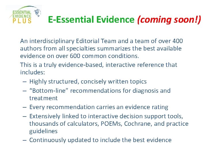 E-Essential Evidence (coming soon!) An interdisciplinary Editorial Team and a team of over 400