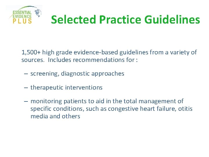 Selected Practice Guidelines 1, 500+ high grade evidence-based guidelines from a variety of sources.