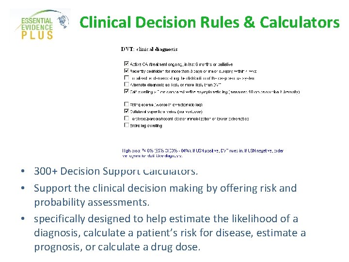 Clinical Decision Rules & Calculators • 300+ Decision Support Calculators. • Support the clinical