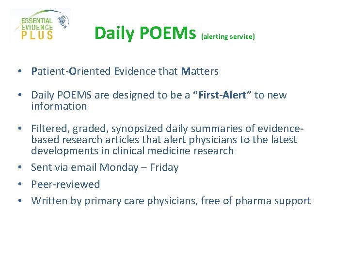 Daily POEMs (alerting service) • Patient-Oriented Evidence that Matters • Daily POEMS are designed