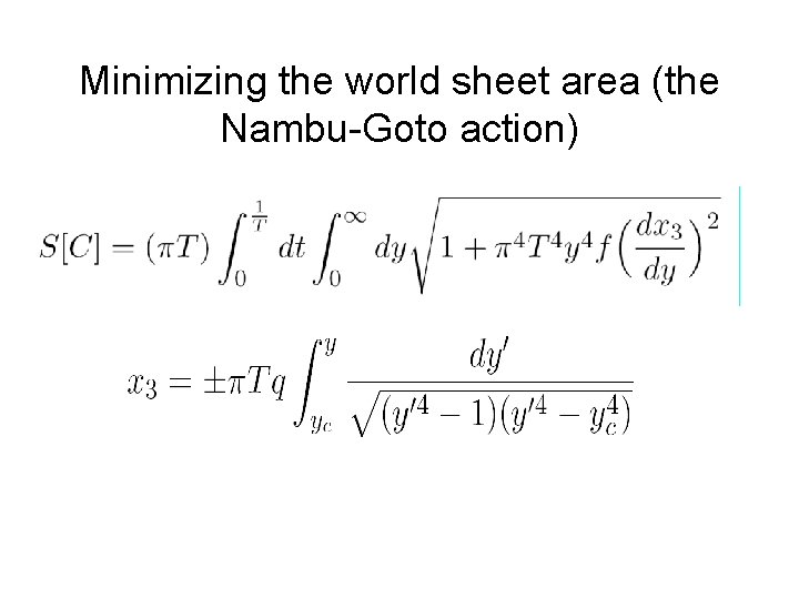 Minimizing the world sheet area (the Nambu-Goto action) 