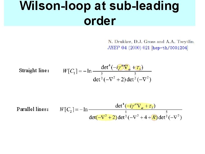 Wilson-loop at sub-leading order Straight line： Parallel lines： 