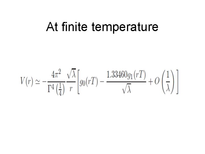At finite temperature 