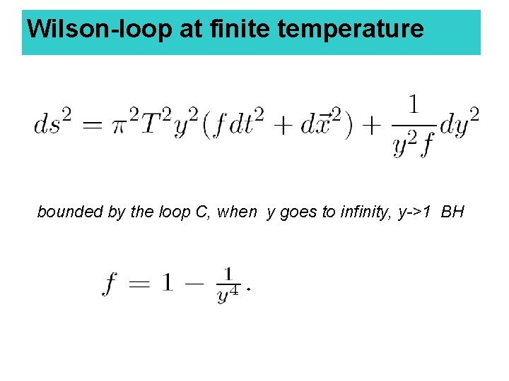 Wilson-loop at finite temperature bounded by the loop C, when y goes to infinity,