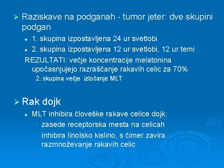 Ø Raziskave na podganah - tumor jeter: dve skupini podgan 1. skupina izpostavljena 24