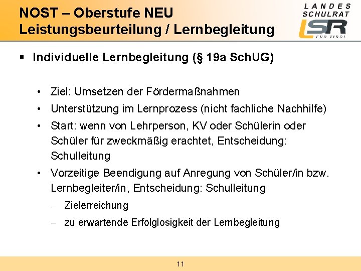 NOST – Oberstufe NEU Leistungsbeurteilung / Lernbegleitung § Individuelle Lernbegleitung (§ 19 a Sch.