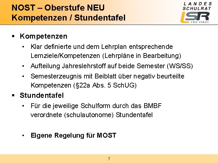 NOST – Oberstufe NEU Kompetenzen / Stundentafel § Kompetenzen • Klar definierte und dem