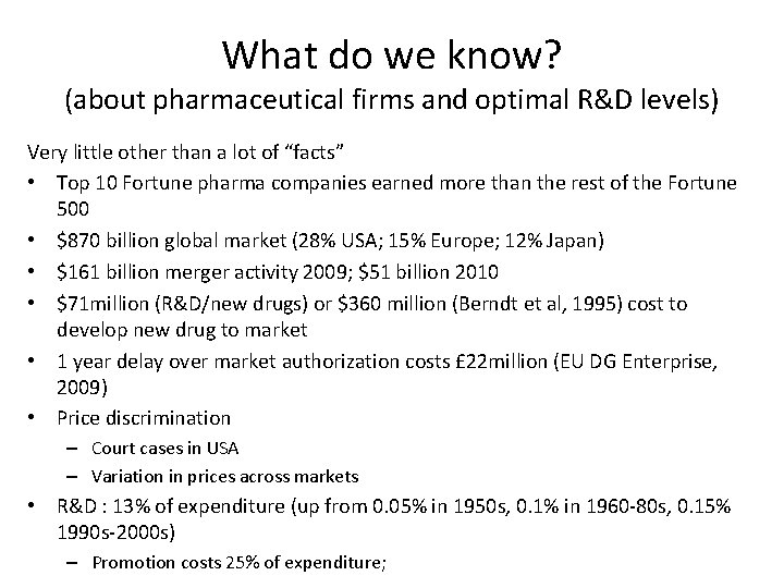 What do we know? (about pharmaceutical firms and optimal R&D levels) Very little other