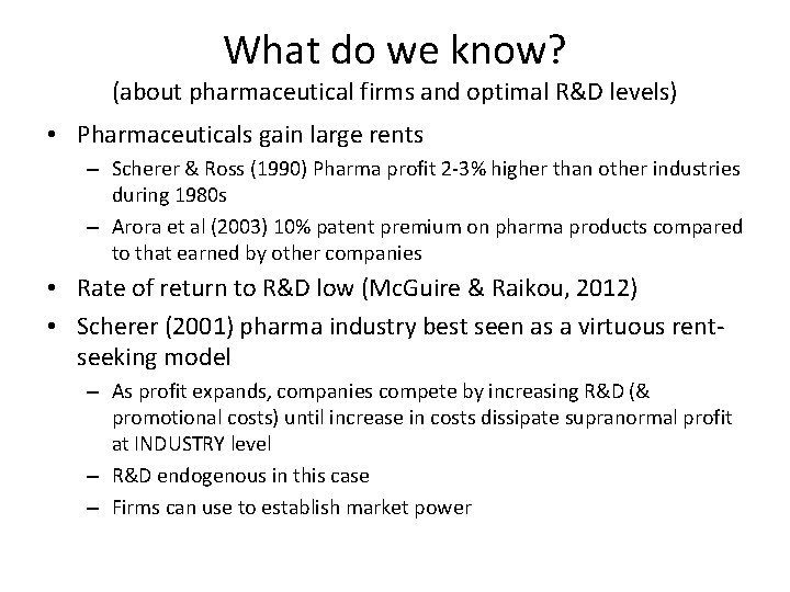 What do we know? (about pharmaceutical firms and optimal R&D levels) • Pharmaceuticals gain