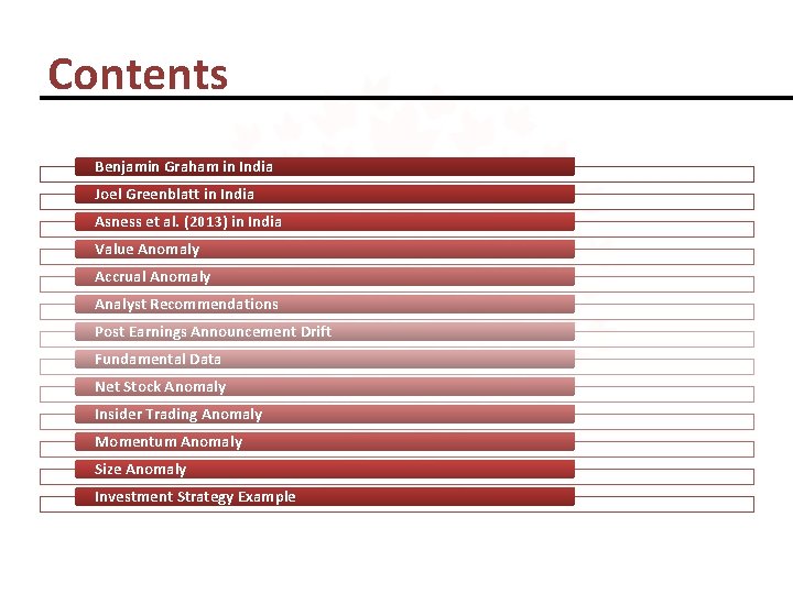 Contents Benjamin Graham in India Joel Greenblatt in India Asness et al. (2013) in