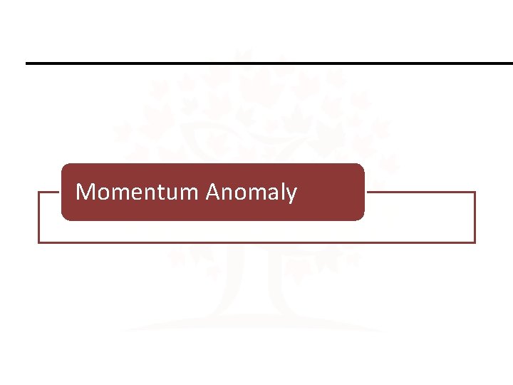 Momentum Anomaly 
