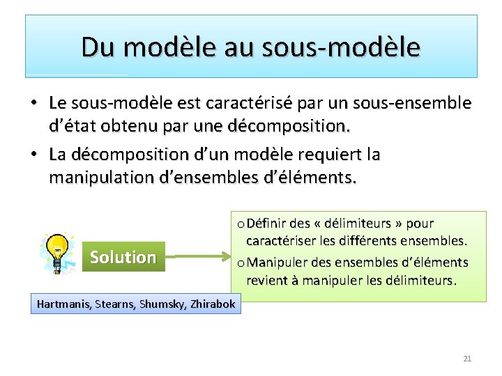 Du modèle au sous-modèle • Le sous-modèle est caractérisé par un sous-ensemble d’état obtenu