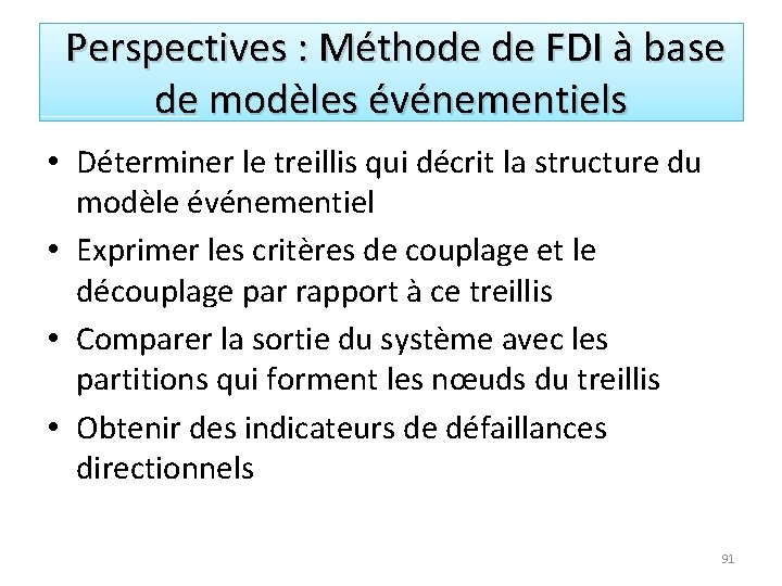 Perspectives : Méthode de FDI à base de modèles événementiels • Déterminer le treillis