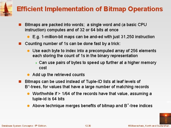 Efficient Implementation of Bitmap Operations n Bitmaps are packed into words; a single word Efficient Implementation of Bitmap Operations n Bitmaps are packed into words; a single word