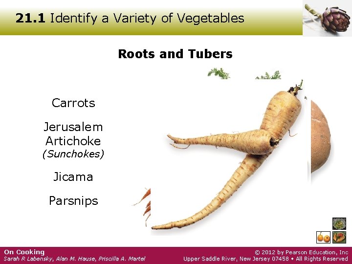 21. 1 Identify a Variety of Vegetables Roots and Tubers Carrots Jerusalem Artichoke (Sunchokes)