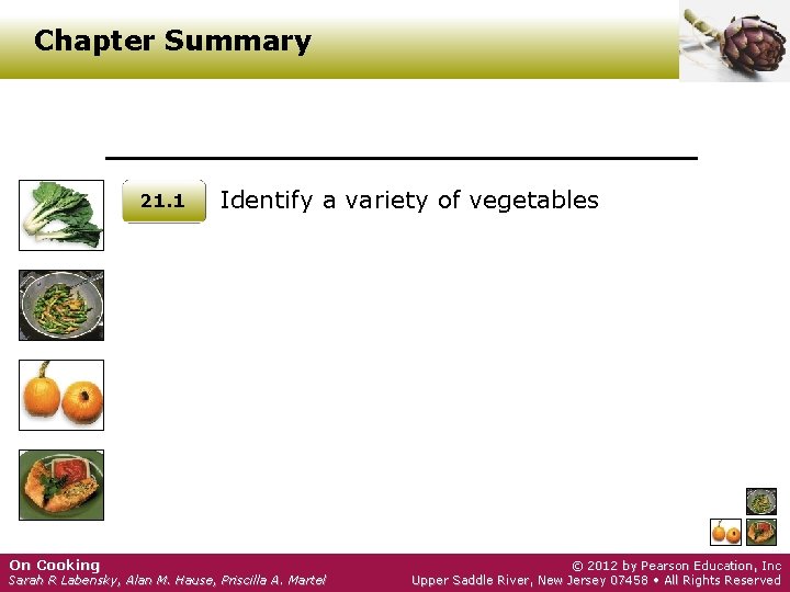 Chapter Summary 21. 1 On Cooking Identify a variety of vegetables Sarah R Labensky,