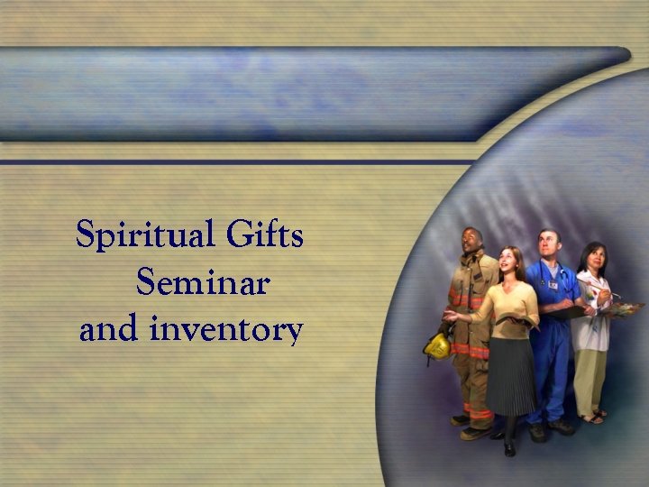 Spiritual Gifts Seminar and inventory 