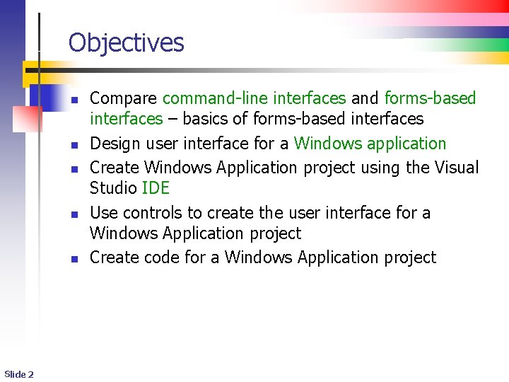 Objectives n n n Slide 2 Compare command-line interfaces and forms-based interfaces – basics Objectives n n n Slide 2 Compare command-line interfaces and forms-based interfaces – basics