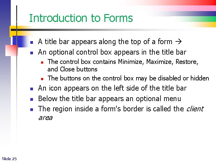 Introduction to Forms n n A title bar appears along the top of a Introduction to Forms n n A title bar appears along the top of a